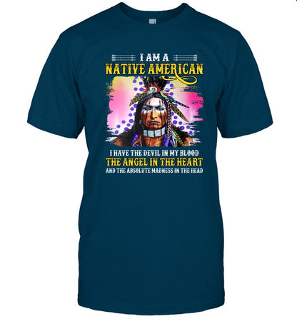 I AM A NATIVE AMERICAN I HAVE THE DEVIL IN MY BLOOD THE ANGEL IN THE HEART AND THE ABSOLUTE MADNESS IN THE HEAD