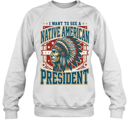 I WANT TO SEE A NATIVE AMERICAN PRESIDENT