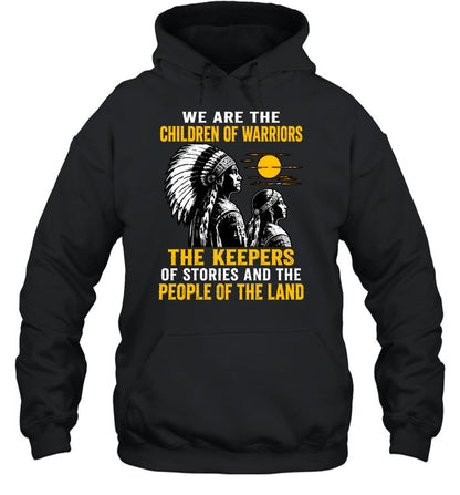 We Are The Children Of Warriors, The Keepers Of Stories, And The People Of The Land