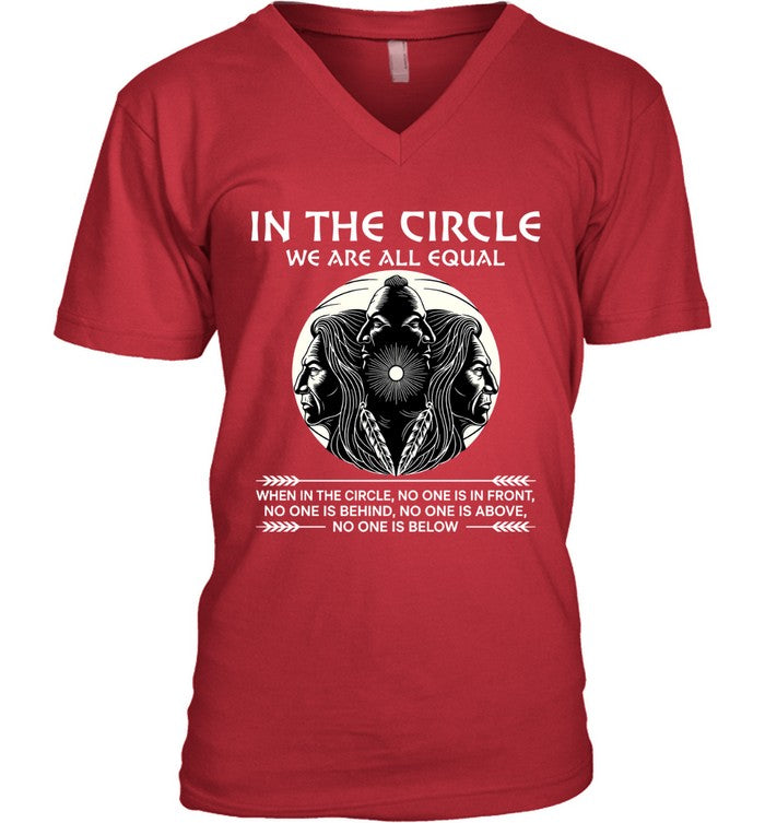 IN THE CIRCLE WE ARE ALL EQUAL WHEN IN THE CIRCLE, NO ONE IS IN FRONT, NO ONE IS BEHIND, NO ONE IS ABOVE, NO ONE IS BELOW