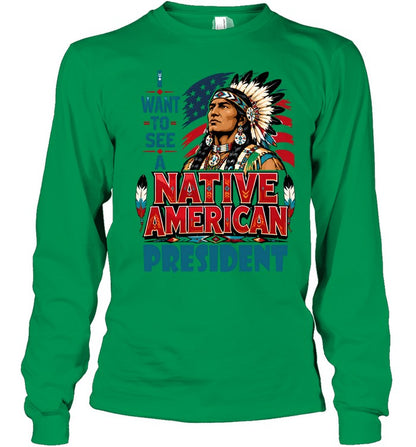 I WANT TO SEE A NATIVE AMERICAN PRESIDENT