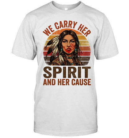 WE CARRY HER SPIRIT AND HER CAUSE
