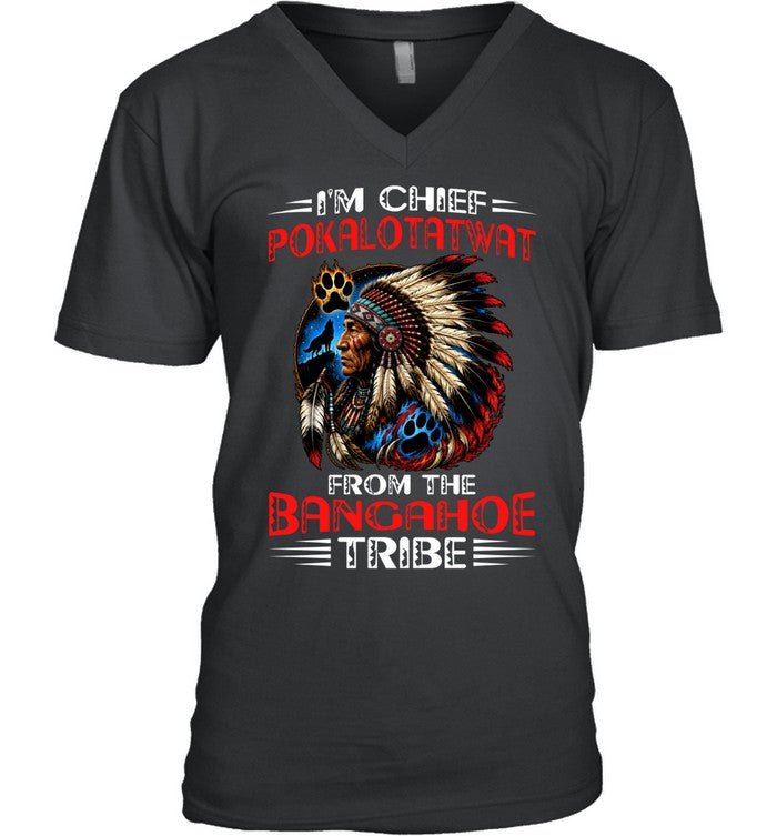 I'M CHIEF POKALOTATWAT FROM THE BANGAHOE TRIBE