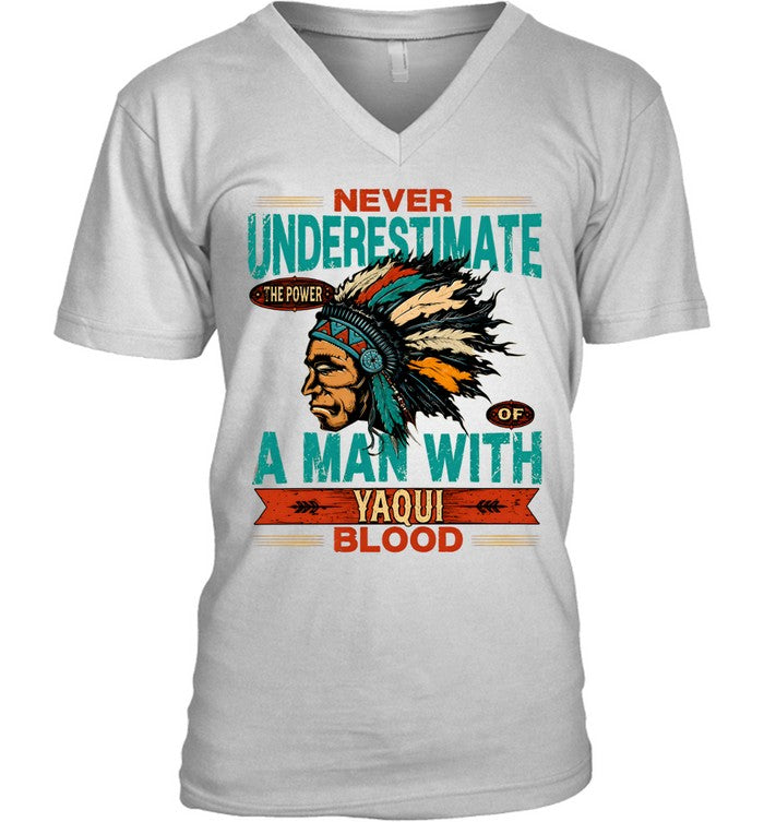 NEVER UNDERESTIMATE A MAN WITH YAQUI BLOOD