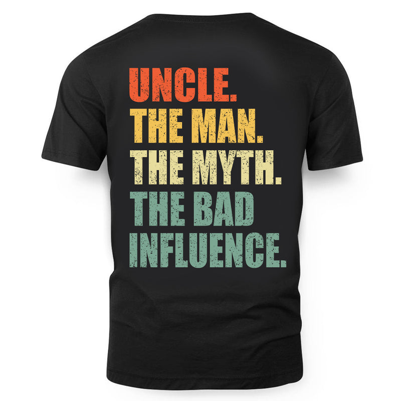 UNCLE. THE MAN. THE MYTH. THE BAD INFLUENCE - TWO SIDES