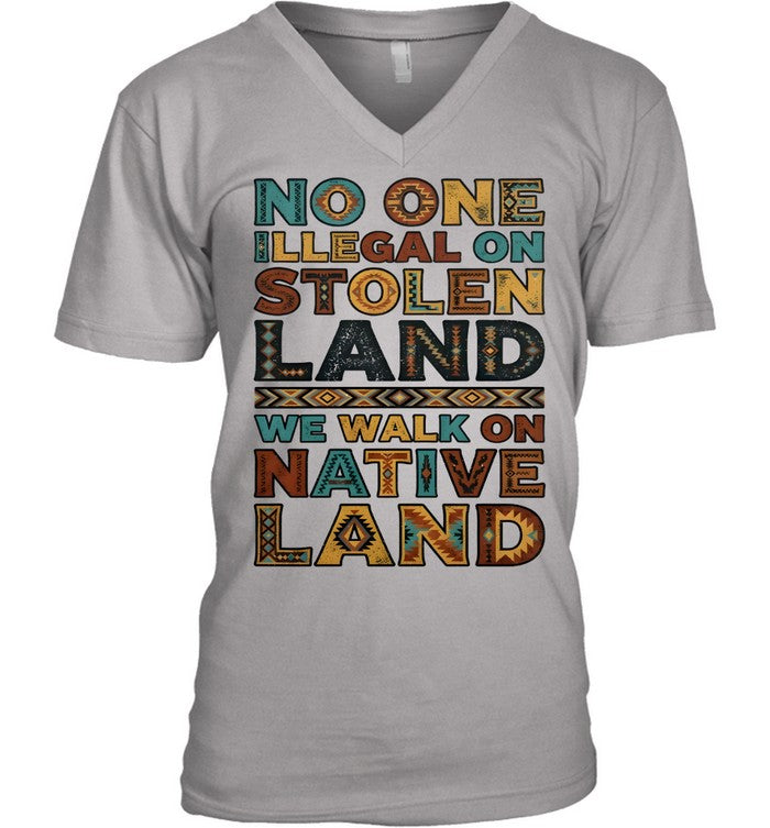 NO ONE ILLEGAL ON STOLEN LAND WE WALK ON NATIVE LAND