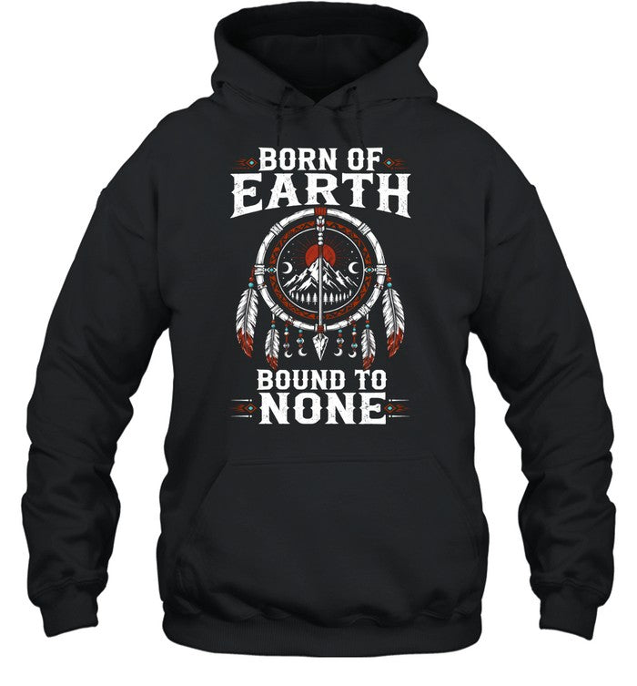 BORN OF EARTH BOUND TO NONE
