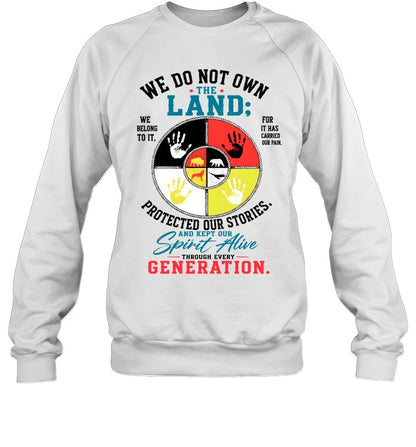 WE DO NOT OWN THE LAND