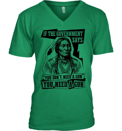 IF THE GOVERNMENT SAYS "YOU DON'T NEED'A GUN YOU NEED A GUN