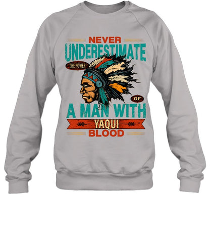 NEVER UNDERESTIMATE A MAN WITH YAQUI BLOOD
