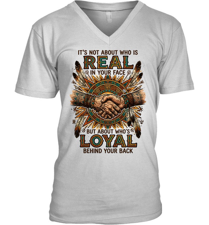 IT'S NOT ABOUT WHO IS REAL IN YOUR FACE BUT ABOUT WHO'S LOYAL BEHIND YOUR BACK