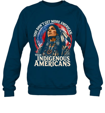 YOU DON'T GET MORE AMERICAN THAN INDIGENOUS AMERICANS