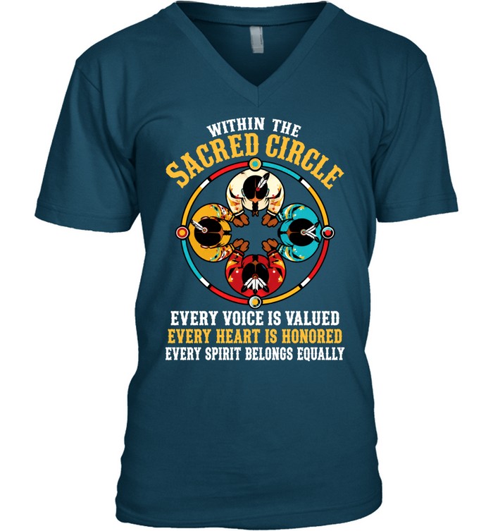 Within The Sacred Circle Every Voice Is Valued, Every Heart Is Honored, Every Spirit Belongs Equally