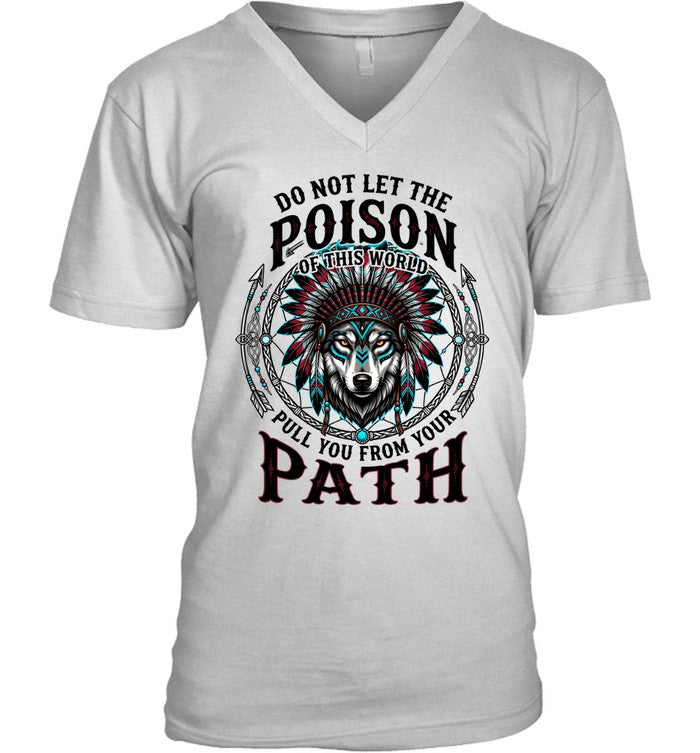 DO NOT LET THE POISON OF THIS WORLD PULL YOU FROM YOUR PATH