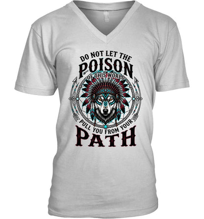 DO NOT LET THE POISON OF THIS WORLD PULL YOU FROM YOUR PATH