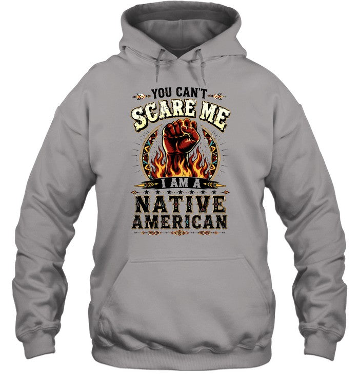 YOU CAN'T SCARE ME I AM A NATIVE AMERICAN