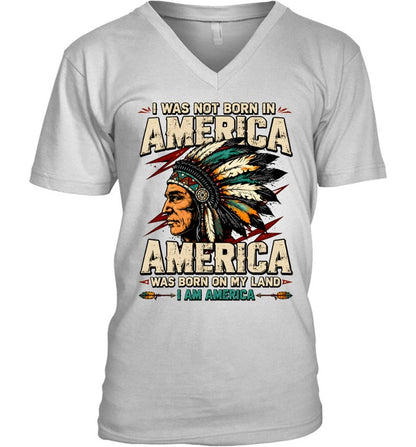 I WAS NOT BORN IN AMERICA - AMERICA WAS BORN ON MY LAND - I AM AMERICA