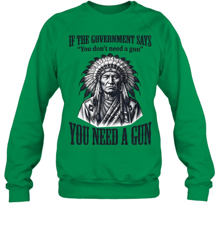 IF THE GOVERNMENT SAYS "You don't need a gun" YOU NEED A GUN