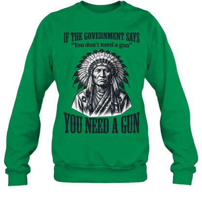 IF THE GOVERNMENT SAYS "You don't need a gun" YOU NEED A GUN