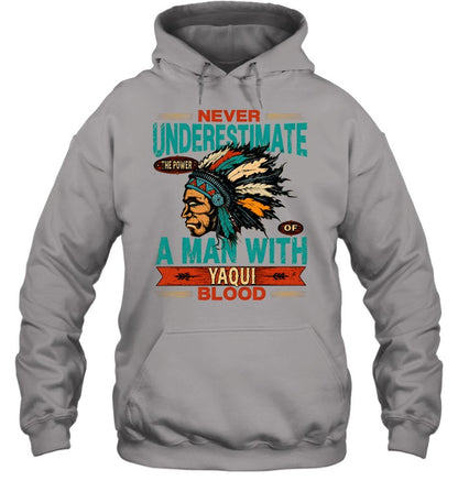 NEVER UNDERESTIMATE A MAN WITH YAQUI BLOOD