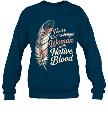 Never Underestimate a Woman with Native Blood