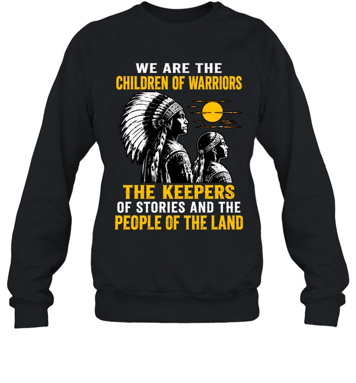 We Are The Children Of Warriors, The Keepers Of Stories, And The People Of The Land