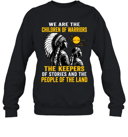 We Are The Children Of Warriors, The Keepers Of Stories, And The People Of The Land