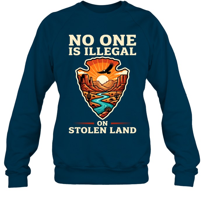 NO ONE IS ILLEGAL ON STOLEN LAND