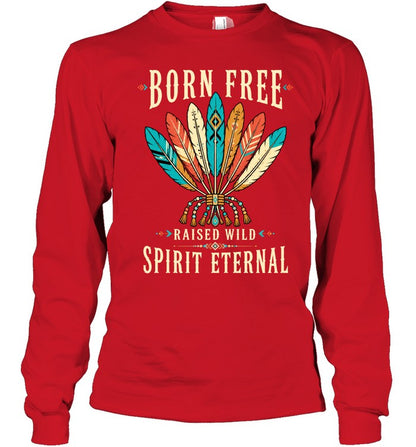 BORN FREE RAISED WILD SPIRIT ETERNAL