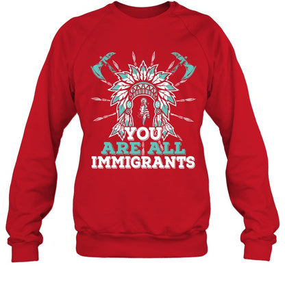 YOU ARE ALL IMMIGRANTS