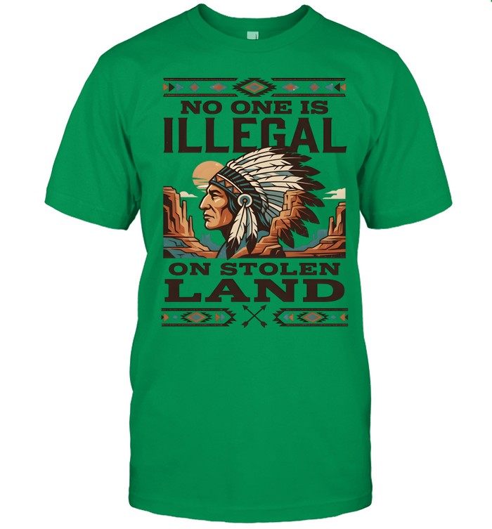 NO ONE IS ILLEGAL ON STOLEN LAND