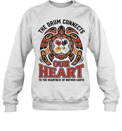 THE DRUM CONNECTS OUR HEART TO THE HEARTBEAT OF MOTHER EARTH