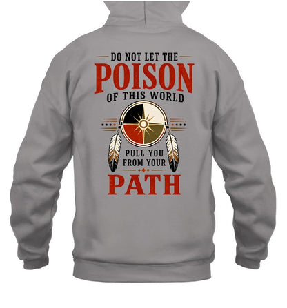 DO NOT LET THE POISON OF THIS WORLD. PULL YOU FROM YOUR PATH