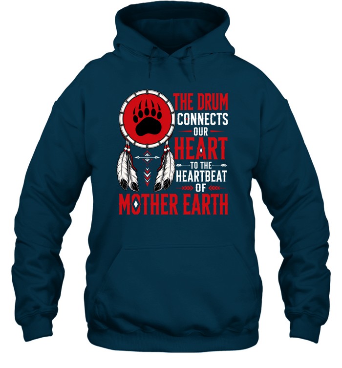 THE DRUM CONNECTS OUR HEART TO THE HEARTBEAT OF MOTHER EARTH