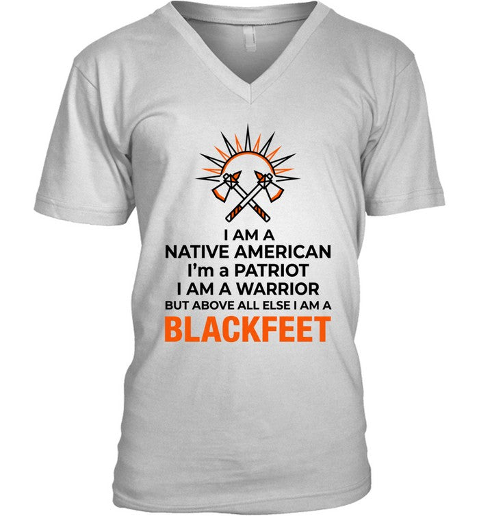 I AM A NATIVE AMERICAN. I'm a PATRIOT. I AM A WARRIOR BUT ABOVE ALL ELSE I AM A BLACKFEET