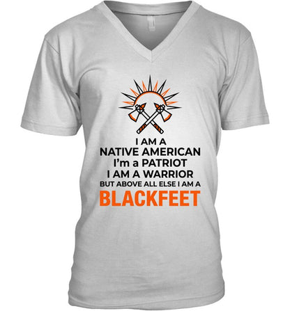 I AM A NATIVE AMERICAN. I'm a PATRIOT. I AM A WARRIOR BUT ABOVE ALL ELSE I AM A BLACKFEET
