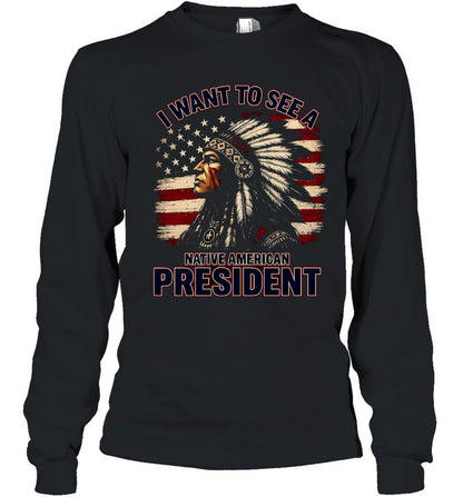 I WANT TO SEE A NATIVE AMERICAN PRESIDENT