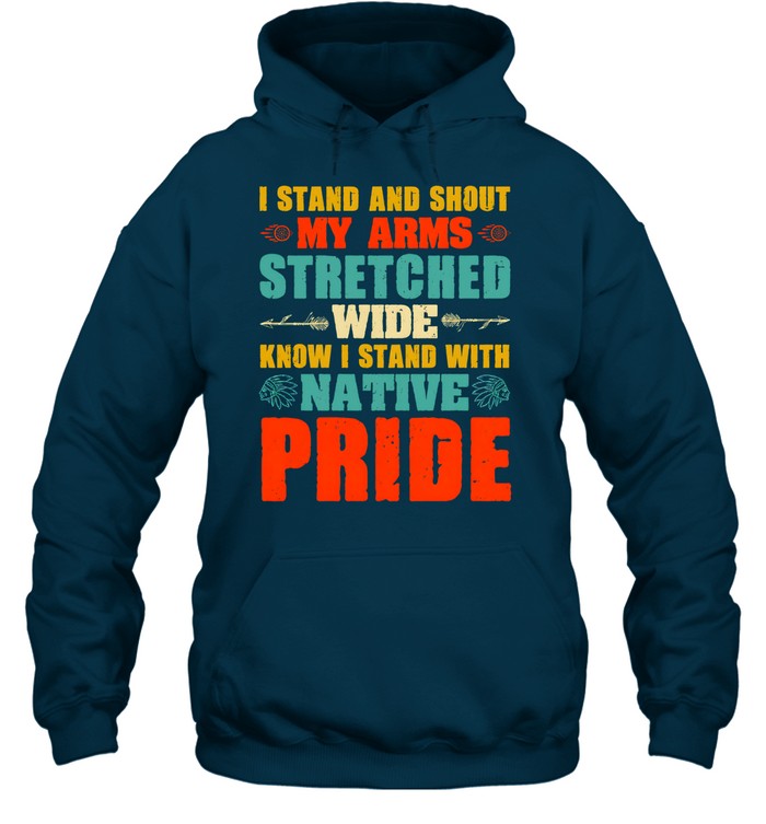 I STAND AND SHOUT MY ARMS STRETCHED WIDE KNOW I STAND WITH NATIVE PRIDE