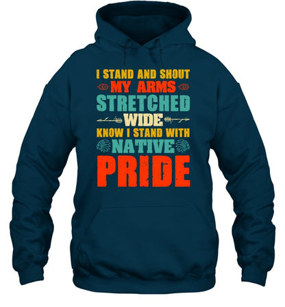 I STAND AND SHOUT MY ARMS STRETCHED WIDE KNOW I STAND WITH NATIVE PRIDE