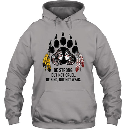 BE STRONG, BUT NOT CRUEL. BE KIND, BUT NOT WEAK.