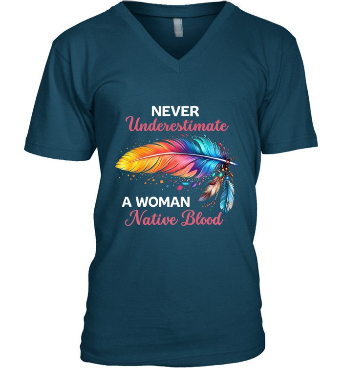 NEVER Underestimate A WOMAN Native Blood