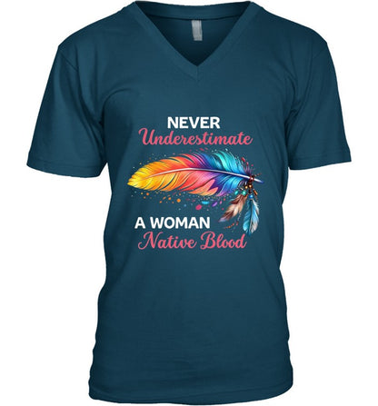 NEVER Underestimate A WOMAN Native Blood