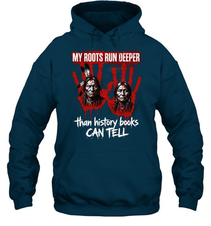 MY ROOTS RUN DEEPER than history books CAN TELL