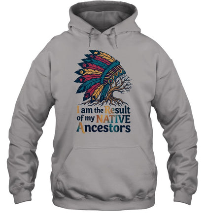 I am the Result of my NATIVE Ancestors