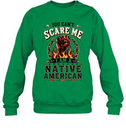 YOU CAN'T SCARE ME I AM A NATIVE AMERICAN