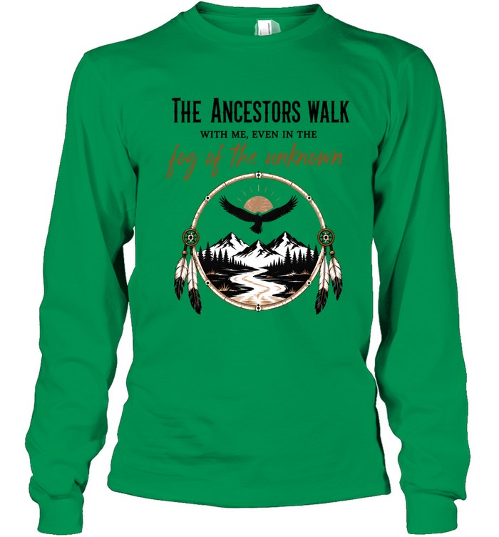 THE ANCESTORS WALK WITH ME, EVEN IN THE FOG OF THE UNKNOWN