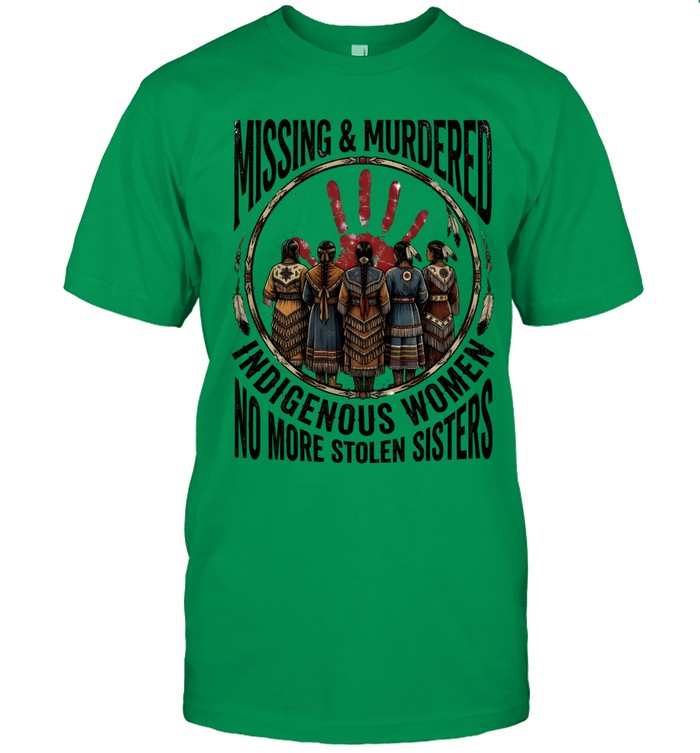 MISSING & MURDERS INDIGENOUS WOMEN NO MORE STOLEN SISTERS