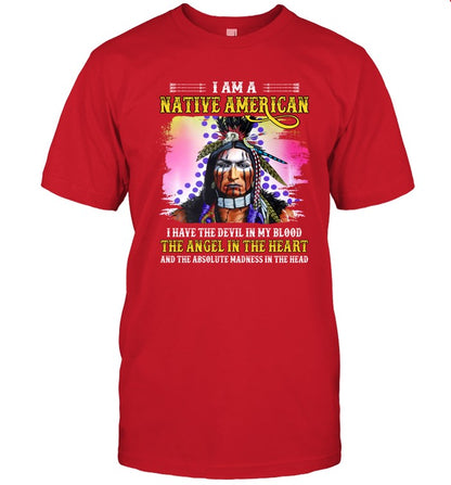 I AM A NATIVE AMERICAN I HAVE THE DEVIL IN MY BLOOD THE ANGEL IN THE HEART AND THE ABSOLUTE MADNESS IN THE HEAD