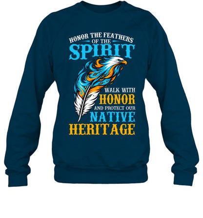 Honor The Feathers Of The Spirit, Walk With Honor, And Protect Our Native Heritage
