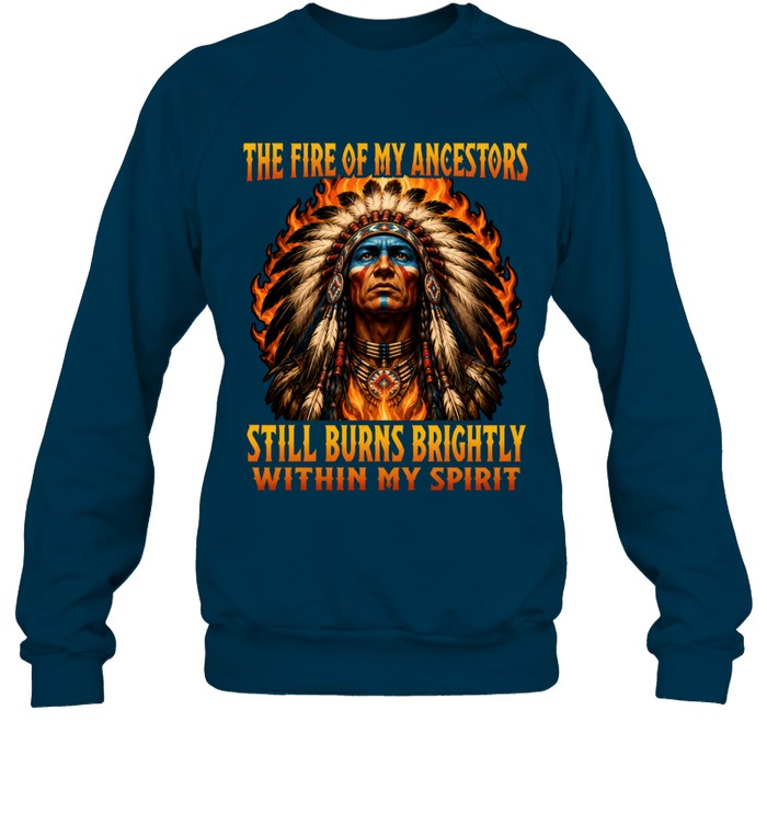THE FIRE OF MY ANCESTORS STILL BURNS BRIGHTLY WITHIN MY SPIRIT